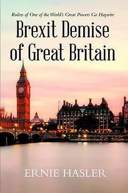 E-Book (epub) Brexit Demise of Great Britain von Ernie Hasler