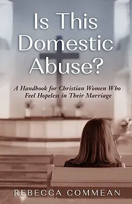 E-Book (epub) Is This Domestic Abuse? von Rebecca Commean
