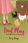 Kartonierter Einband (Kt) Fowl Play von Amy Gregg
