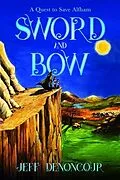 E-Book (epub) Sword and Bow von Jeff Denoncour
