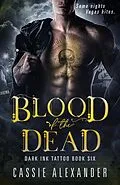 E-Book (epub) Blood of the Dead (Dark Ink Tattoo, #6) von Cassie Alexander