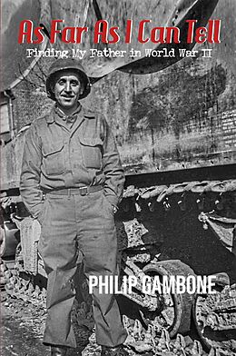 eBook (epub) As Far As I Can Tell: Finding My Father In World War II de Philip Gambone