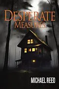 E-Book (epub) Desperate Measures von Michael Reed