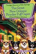 E-Book (epub) Twilight Manors in Palm Springs: The Great New Orleans Powder Puff Caper von St Sukie De La Croix