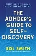 Kartonierter Einband The Adhder's Guide to Self-Discovery von Sol Smith