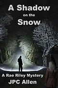 E-Book (epub) A Shadow on the Snow (Rae Riley Mysteries) von Jpc Allen