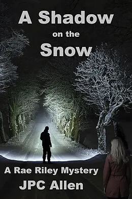 E-Book (epub) A Shadow on the Snow (Rae Riley Mysteries) von Jpc Allen