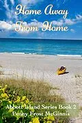 E-Book (epub) Home Away From Home (Abbott Island, #2) von Penny Frost McGinnis