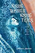 E-Book (epub) Rising Women Rising Tides: Stories of Women, Water, and Wisdom von Kathleen L. Martens