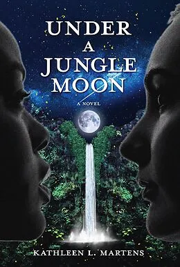 E-Book (epub) Under A Jungle Moon von Kathleen L. Martens