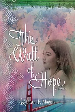 E-Book (epub) The Wall of Hope von Kathleen L. Martens