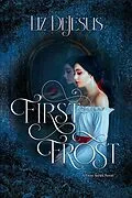 E-Book (epub) First Frost: A Frost Series Novel von Liz DeJesus