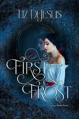 E-Book (epub) First Frost: A Frost Series Novel von Liz DeJesus