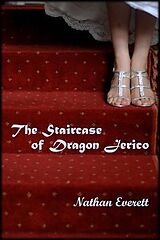 eBook (epub) The Staircase of Dragon Jerico de Nathan Everett