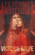 E-Book (epub) Les Femmes Grotesques von Victoria Dalpe