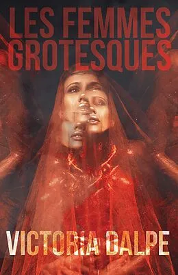 E-Book (epub) Les Femmes Grotesques von Victoria Dalpe