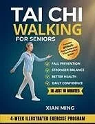 Kartonierter Einband Tai Chi Walking for Seniors von Xian Ming