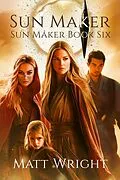 E-Book (epub) Sun Maker (The Sun Maker Saga, #6) von Matt Wright