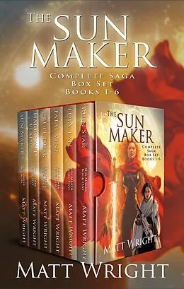 E-Book (epub) The Sun Maker: Complete Saga Box Set (The Sun Maker Saga) von Matt Wright, James L. Cook