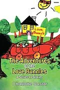 E-Book (epub) The Adventures of the Love Bunnies von Charlotte Sustar