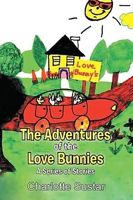 E-Book (epub) The Adventures of the Love Bunnies von Charlotte Sustar