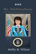 E-Book (epub) Ms. Pulchritudinous von Bobby Wilson