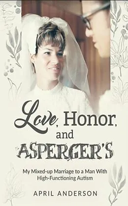 E-Book (epub) Love, Honor, and Asperger's von April Anderson