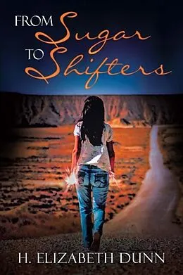 E-Book (epub) From SUGAR to SHIFTERS von H. Elizabeth Dunn