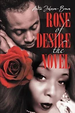 E-Book (epub) Rose of Desire the Novel von Anita Johnson Brown