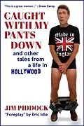 E-Book (epub) Caught with My Pants Down and Other Tales from a Life in Hollywood von Jim Piddock