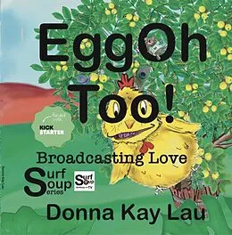 E-Book (epub) EggOh Too!-Broadcasting Love von Donna Kay Lau