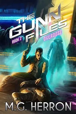 E-Book (epub) Overdose (The Gunn Files, #2) von M. G. Herron