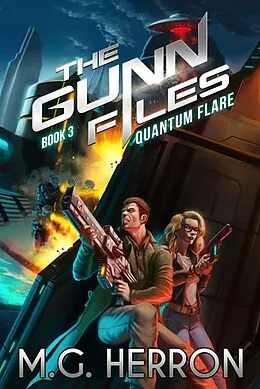 E-Book (epub) Quantum Flare (The Gunn Files, #3) von M. G. Herron