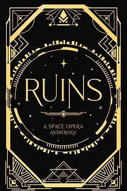 E-Book (epub) Ruins: A Space Opera Anthology von M. G. Herron, Jeannette Bedard, D. C. Wynters