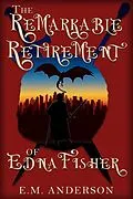 E-Book (epub) The Remarkable Retirement of Edna Fisher von E. M. Anderson