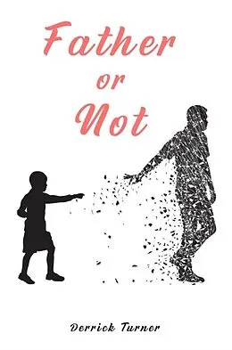 E-Book (epub) Father Or Not von Derrick Turner