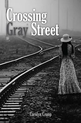 E-Book (epub) Crossing Gray Street von Carolyn Croop