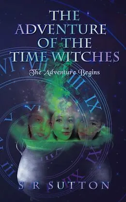 E-Book (epub) The Adventures of the Time Witches von Stephen Sutton