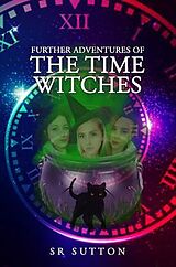 eBook (epub) Further Adventures of the Time Witches de Stephen Robert Sutton