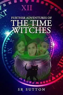 E-Book (epub) Further Adventures of the Time Witches von Stephen Robert Sutton