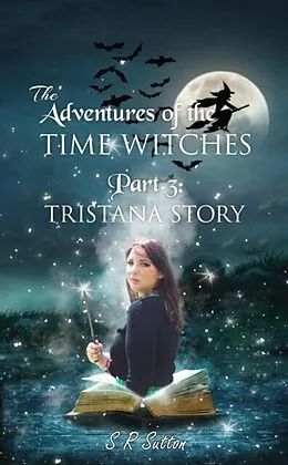 E-Book (epub) Adventures of the Time Witches Part 3 von Stephen Robert Sutton