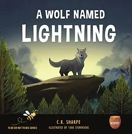 E-Book (epub) A Wolf Named Lightning (To Be Or Not To Bee) von C. K. Sharpe