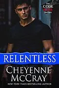 E-Book (epub) Relentless (Code R.E.D., #4) von Cheyenne Mccray