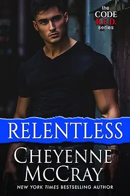 E-Book (epub) Relentless (Code R.E.D., #4) von Cheyenne Mccray
