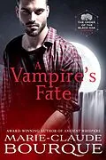 E-Book (epub) A Vampire's Fate (The Order of the Black Oak - Vampires, #4) von Marie-Claude Bourque