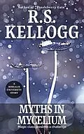 E-Book (epub) Myths in Mycelium von R. S. Kellogg