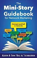 E-Book (epub) The Mini-Story Guidebook for Network Marketing von Tom "Big Al" Schreiter, Keith Schreiter