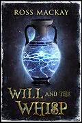 E-Book (epub) Will and the Whisp von Ross Mackay