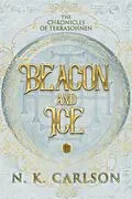 E-Book (epub) Beacon and Ice (Chronicles of Terrasohnen, #3) von N. K. Carlson