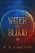 E-Book (epub) Water and Blood (Chronicles of Terrashonen) von N. K. Carlson